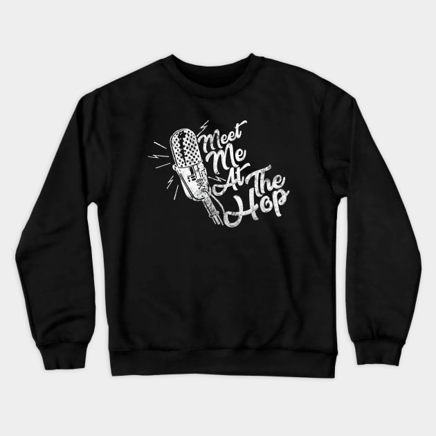Meet Me At The Hop (I - Worn) Crewneck Sweatshirt by Retro_Rebels